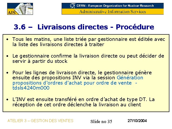 3. 6 – Livraisons directes - Procédure • Tous les matins, une liste triée