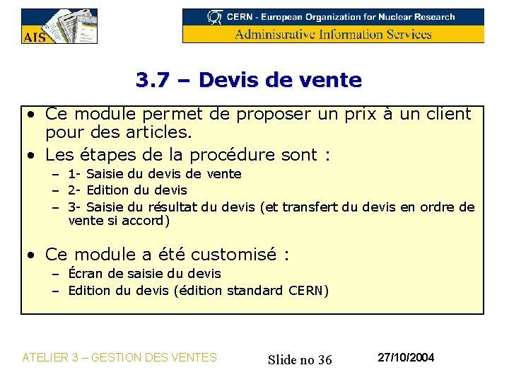 3. 7 – Devis de vente • Ce module permet de proposer un prix