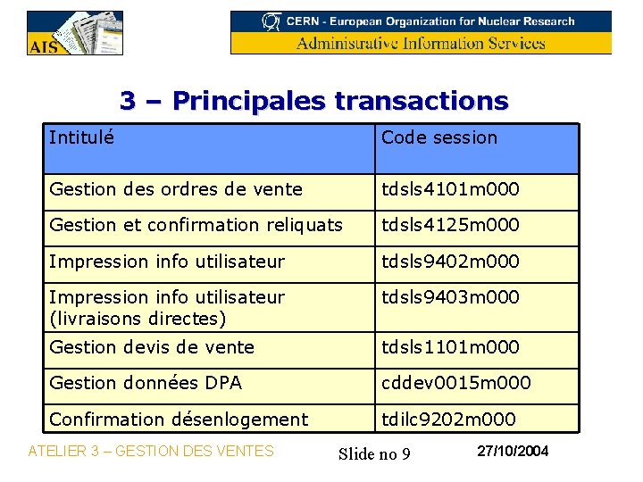 3 – Principales transactions Intitulé Code session Gestion des ordres de vente tdsls 4101