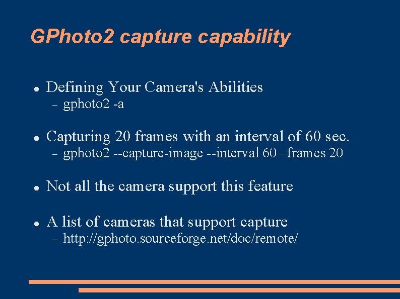 GPhoto 2 capture capability Defining Your Camera's Abilities gphoto 2 -a Capturing 20 frames