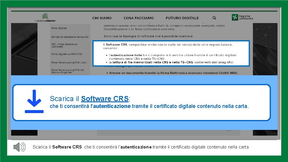SCARICA Software CRS Scarica il Software CRS: che ti consentirà l'autenticazione tramite il certificato