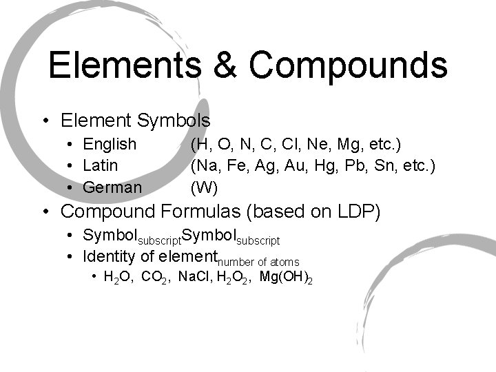 Elements & Compounds • Element Symbols • English • Latin • German (H, O,