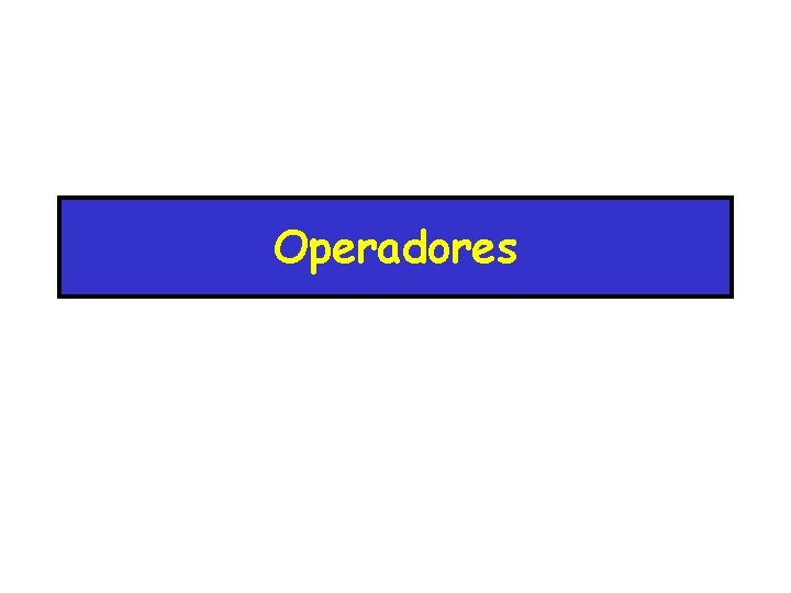 Operadores 