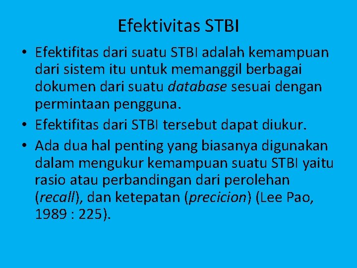 Efektivitas STBI • Efektifitas dari suatu STBI adalah kemampuan dari sistem itu untuk memanggil