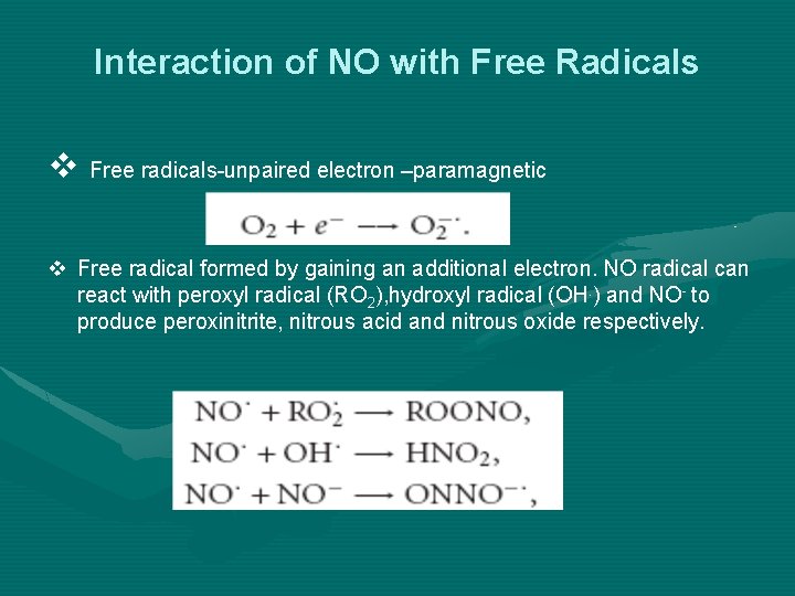 Interaction of NO with Free Radicals v Free radicals unpaired electron –paramagnetic v Free