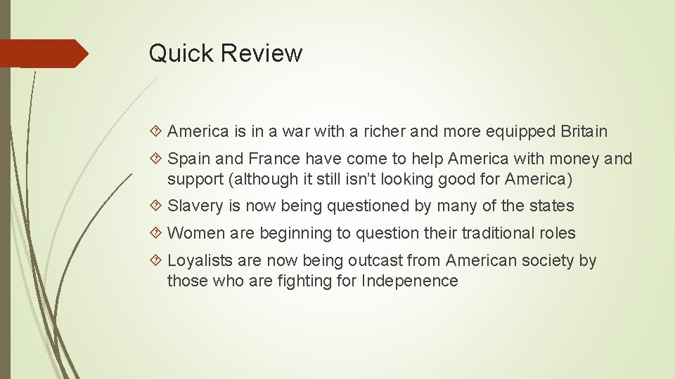 Quick Review America is in a war with a richer and more equipped Britain