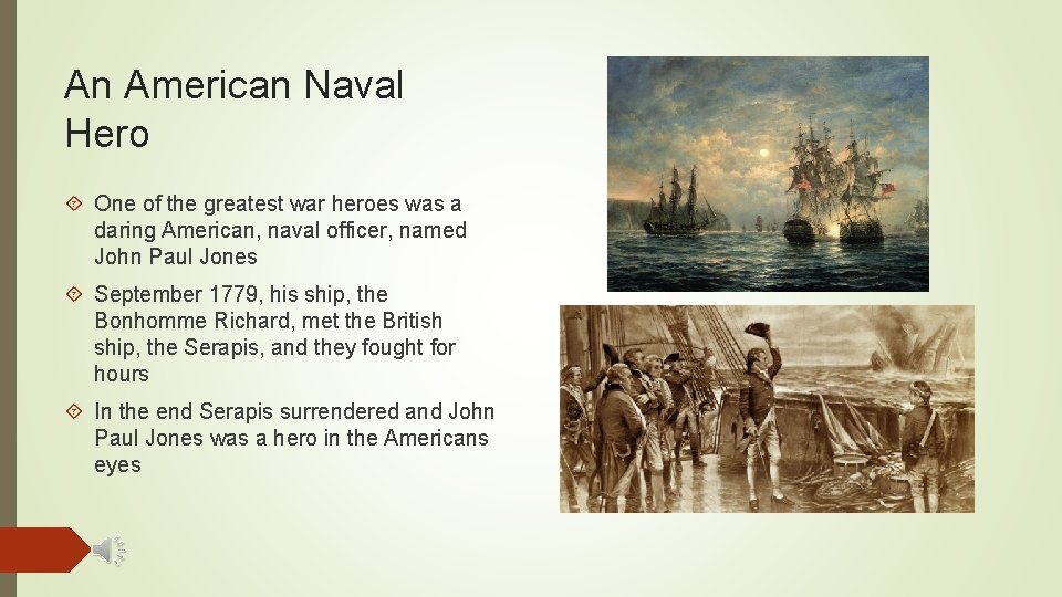 An American Naval Hero One of the greatest war heroes was a daring American,