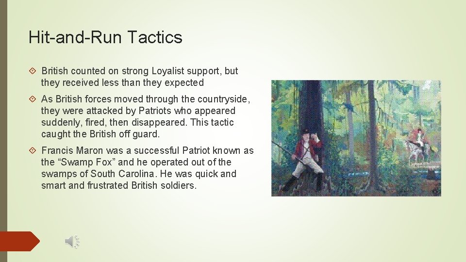 Hit-and-Run Tactics British counted on strong Loyalist support, but they received less than they