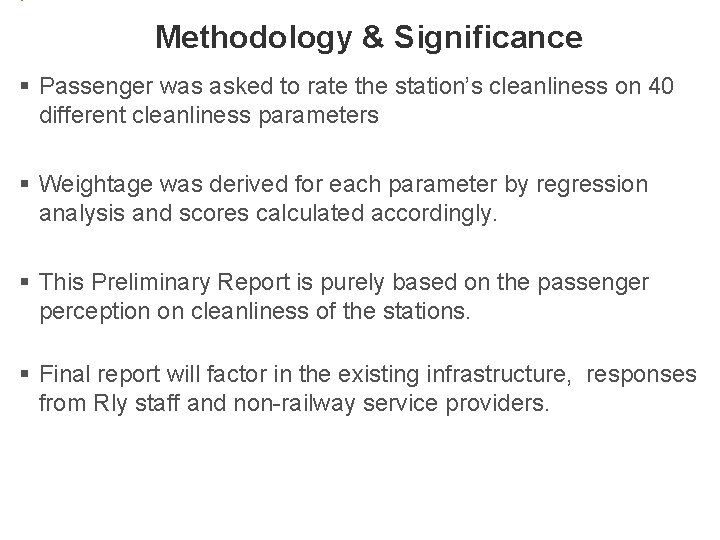 Methodology & Significance § Passenger was asked to rate the station’s cleanliness on 40