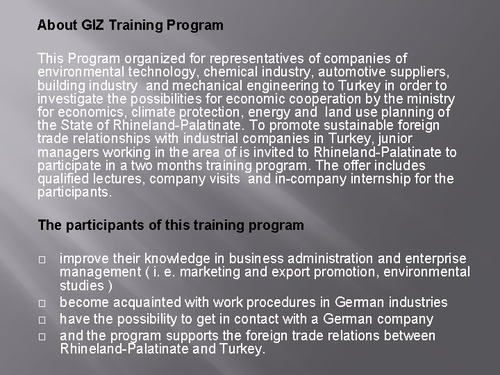 About GIZ Training Program This Program organized for representatives of companies of environmental technology,