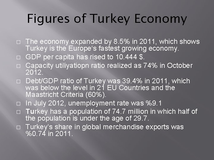 Figures of Turkey Economy � � � � The economy expanded by 8. 5%