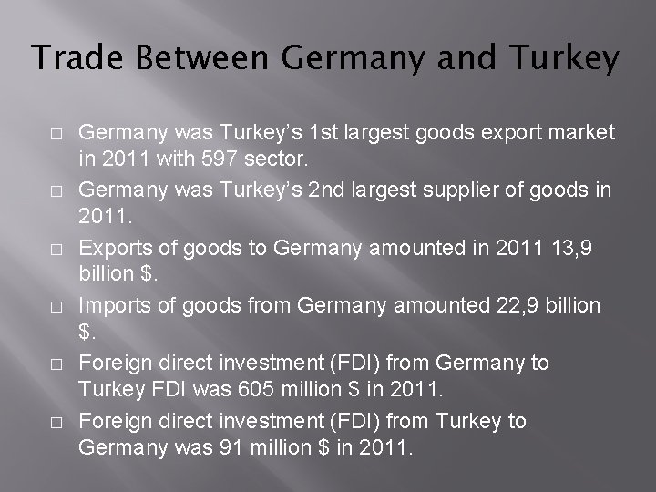Trade Between Germany and Turkey � � � Germany was Turkey’s 1 st largest