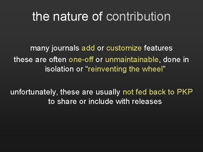 the nature of contribution many journals add or customize features these are often one-off