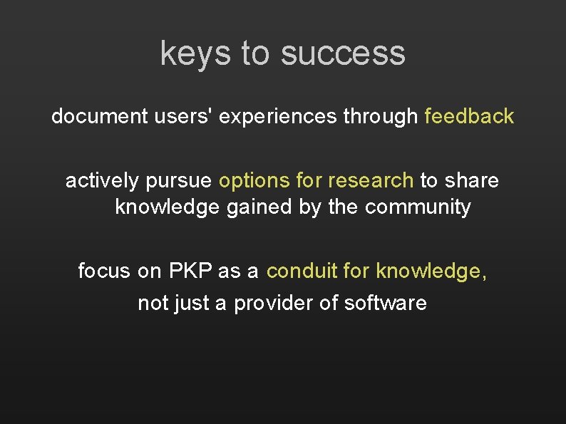keys to success document users' experiences through feedback actively pursue options for research to