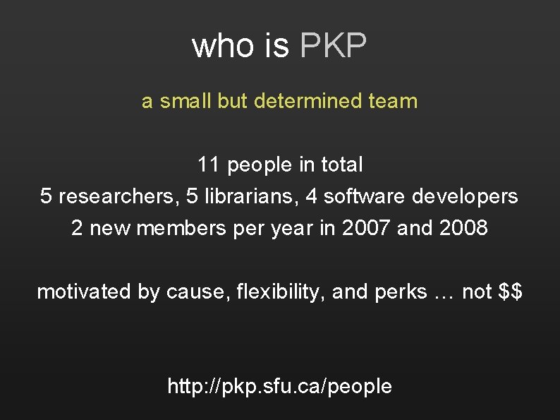 who is PKP a small but determined team 11 people in total 5 researchers,