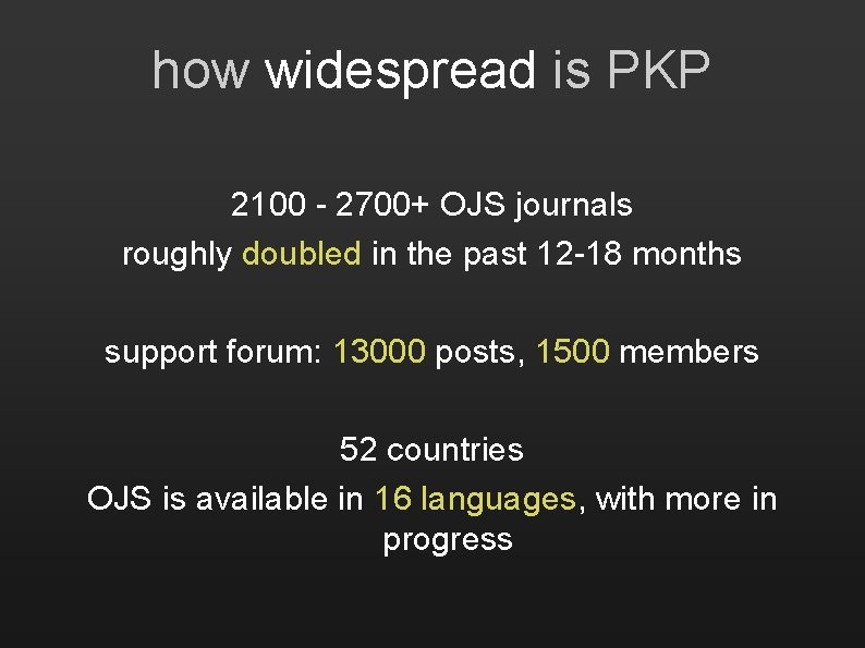 how widespread is PKP 2100 - 2700+ OJS journals roughly doubled in the past