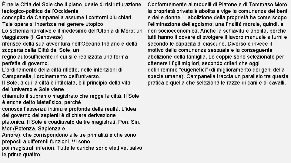 È nella Città del Sole che il piano ideale di ristrutturazione teologico-politica dell’Occidente concepito