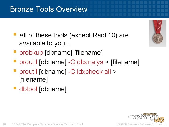 Bronze Tools Overview § All of these tools (except Raid 10) are § §