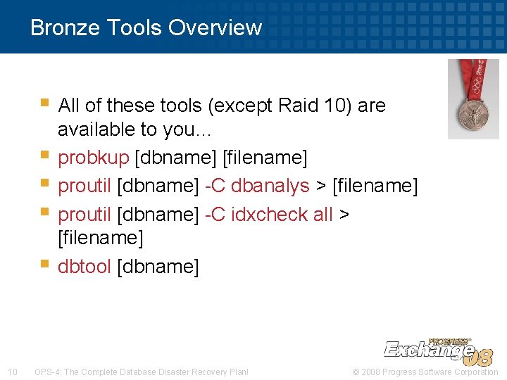 Bronze Tools Overview § All of these tools (except Raid 10) are § §