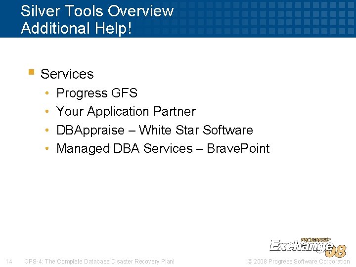 Silver Tools Overview Additional Help! § Services • • 14 Progress GFS Your Application