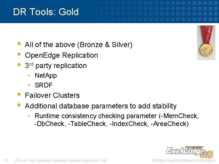 DR Tools: Gold § § § All of the above (Bronze & Silver) Open.