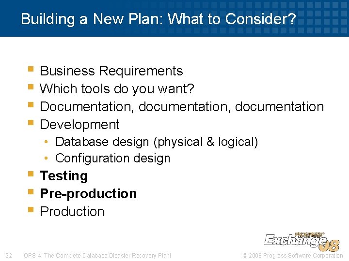 Building a New Plan: What to Consider? § Business Requirements § Which tools do