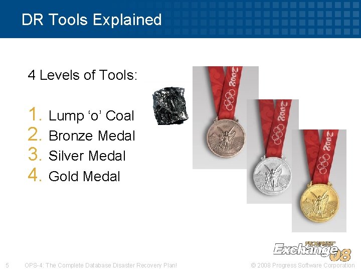 DR Tools Explained 4 Levels of Tools: 1. 2. 3. 4. 5 Lump ‘o’