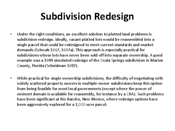 Subdivision Redesign • Under the right conditions, an excellent solution to platted land problems