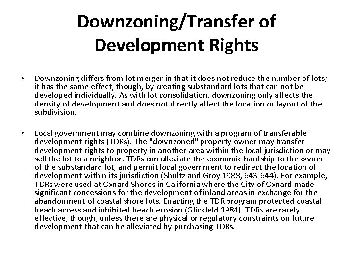 Downzoning/Transfer of Development Rights • • Downzoning differs from lot merger in that it