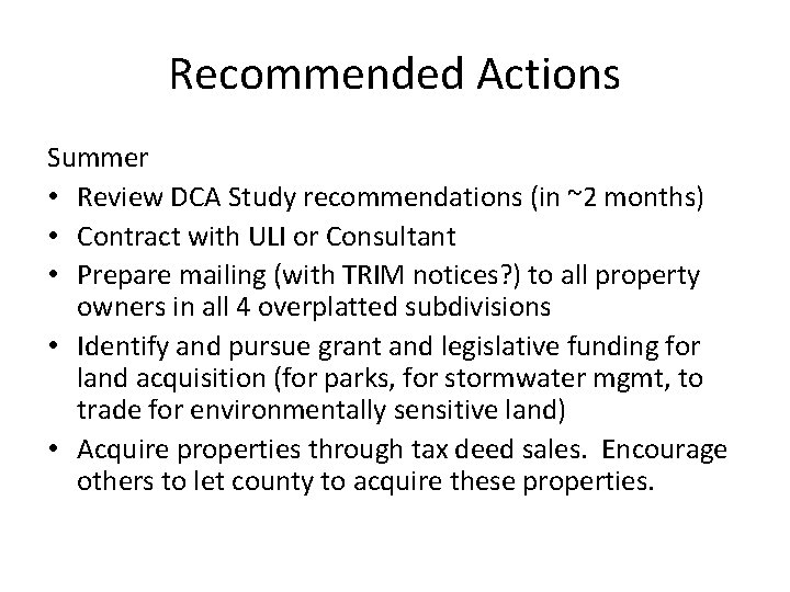 Recommended Actions Summer • Review DCA Study recommendations (in ~2 months) • Contract with