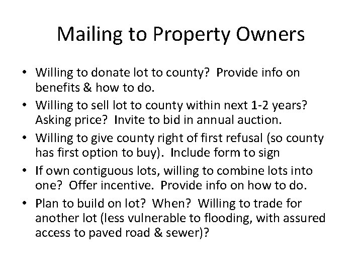 Mailing to Property Owners • Willing to donate lot to county? Provide info on