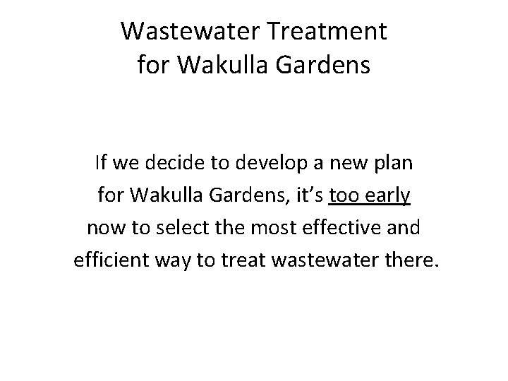 Wastewater Treatment for Wakulla Gardens If we decide to develop a new plan for