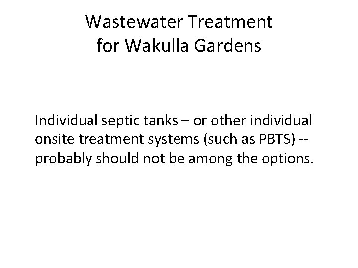 Wastewater Treatment for Wakulla Gardens Individual septic tanks – or other individual onsite treatment