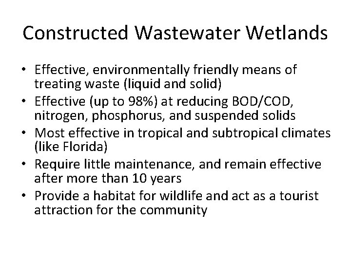 Constructed Wastewater Wetlands • Effective, environmentally friendly means of treating waste (liquid and solid)