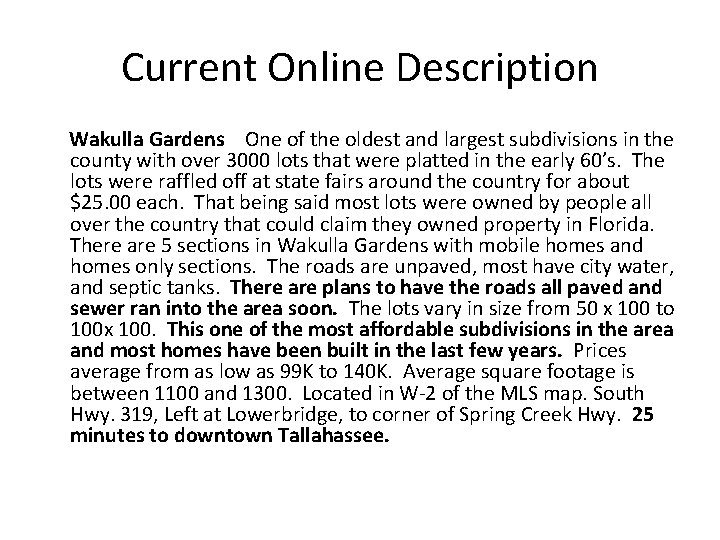 Current Online Description Wakulla Gardens One of the oldest and largest subdivisions in the