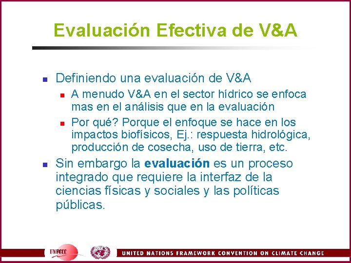 Evaluación Efectiva de V&A n Definiendo una evaluación de V&A n n n A