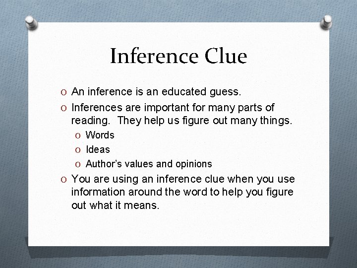 Inference Clue O An inference is an educated guess. O Inferences are important for