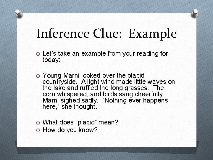 Inference Clue: Example O Let’s take an example from your reading for today: O