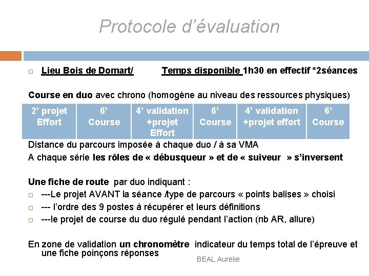 Protocole d’évaluation Lieu Bois de Domart/ Temps disponible 1 h 30 en effectif *2