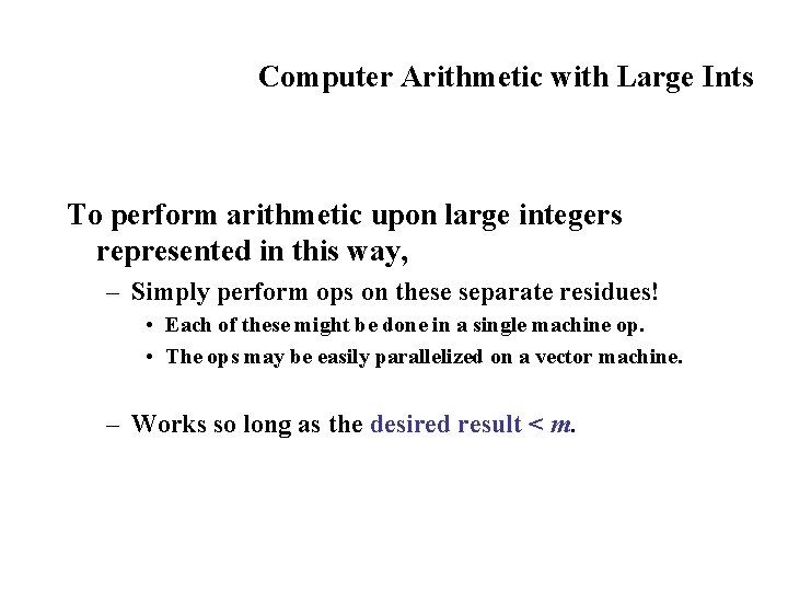 Computer Arithmetic with Large Ints To perform arithmetic upon large integers represented in this