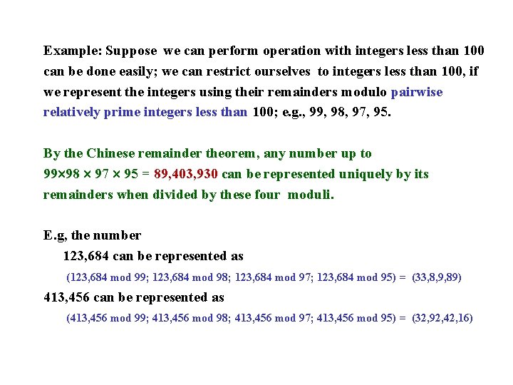 Example: Suppose we can perform operation with integers less than 100 can be done