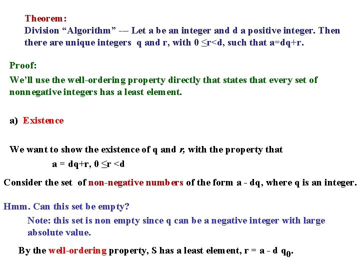 Theorem: Division “Algorithm” --- Let a be an integer and d a positive integer. Theorem: Division “Algorithm” --- Let a be an integer and d a positive integer.