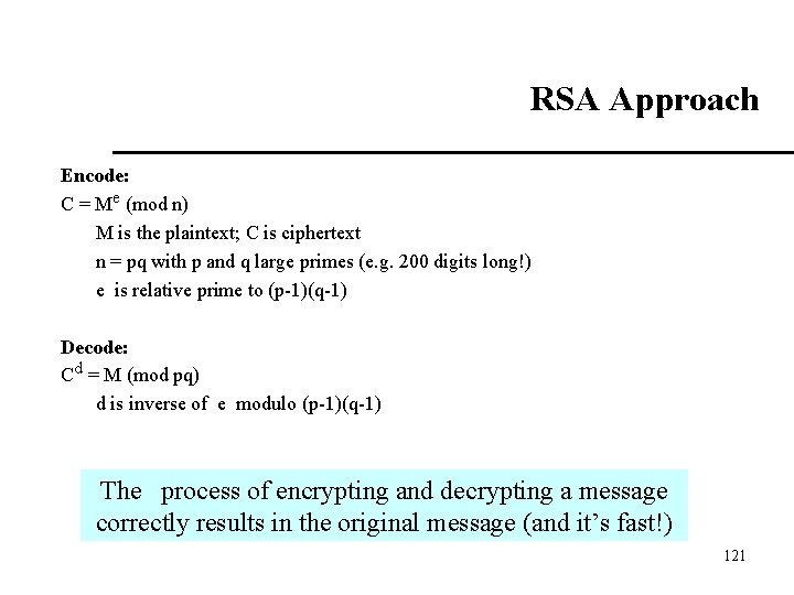 RSA Approach Encode: C = Me (mod n) M is the plaintext; C is