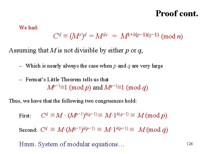 Proof cont. We had: Cd ≡ (Me)d = Mde = M 1+k(p− 1)(q− 1)