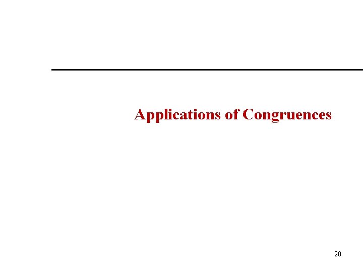 Applications of Congruences 20 