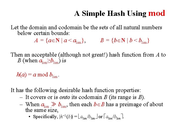 A Simple Hash Using mod Let the domain and codomain be the sets of