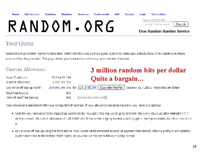 3 million random bits per dollar Quite a bargain… 34 
