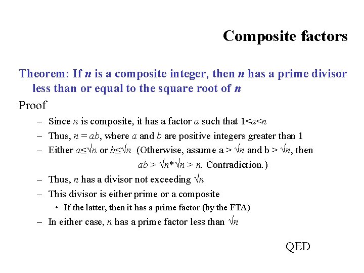 Composite factors Theorem: If n is a composite integer, then n has a prime Composite factors Theorem: If n is a composite integer, then n has a prime