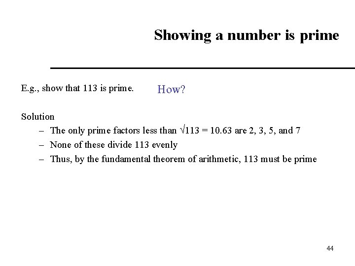 Showing a number is prime E. g. , show that 113 is prime. How? Showing a number is prime E. g. , show that 113 is prime. How?
