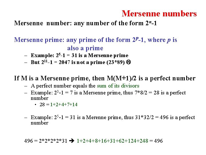 Mersenne numbers Mersenne number: any number of the form 2 n-1 Mersenne prime: any Mersenne numbers Mersenne number: any number of the form 2 n-1 Mersenne prime: any